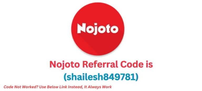 Nojoto Referral Code (shailesh849781) Get up to Rs.10,000 Bonus