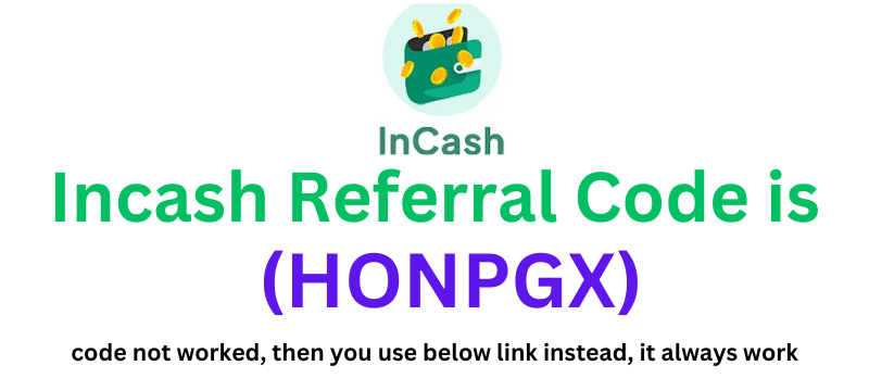 Incash Referral Code (HONPGX) you get ₹150 signup bonus.