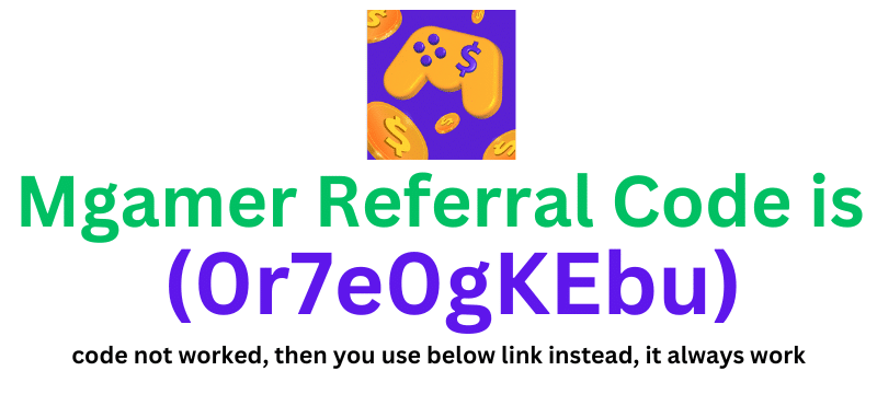 Mgamer Referral Code (0r7e0gKEbu) you get ₹100 signup bonus.