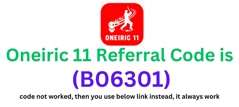 Oneiric 11 Referral Code (B06301) you get ₹100 signup bonus.