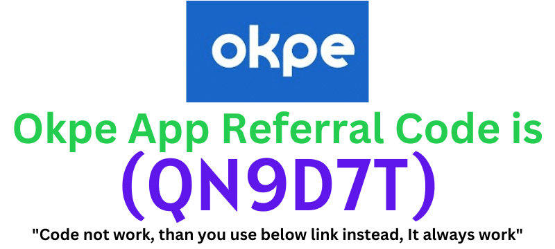 Okpe App Referral Code (QN9D7T) Get ₹150 As a Signup Bonus.