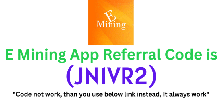 E Mining App Referral code (JN1VR2) Get $30 As a Signup Bonus.