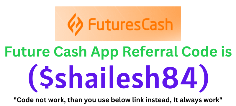 Future Cash App Referral Code ($shailesh84) Get $10 As a Signup Bonus.