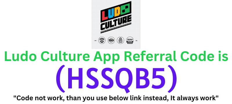 Ludo Culture App Referral Code (HSSQB5) Get ₹150 Signup Bonus.