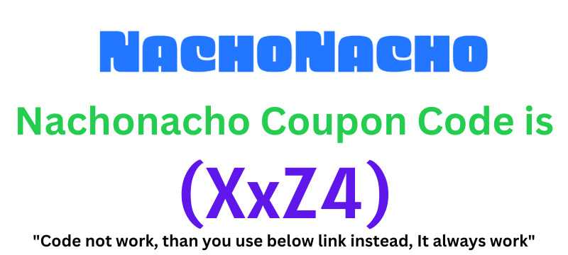 Nachonacho Coupon Code (XxZ4) get 60% off your plan purchase
