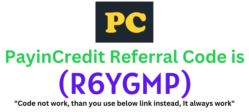 PayinCredit App Referral Code (R6YGMP) get ₹200 as a signup bonus