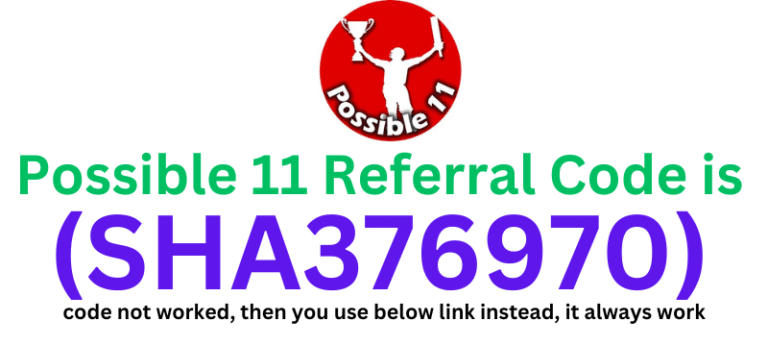 Possible 11 Referral Code (SHA376970) get ₹150 signup bonus.