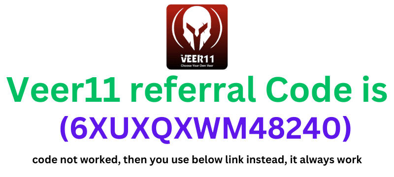 Veer11 referral code (6XUXQXWM48240) you'll get 505 signup bonus.