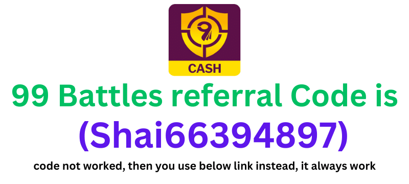99 Battles Referral Code (Shai66394897) get ₹150 as joining bonus.