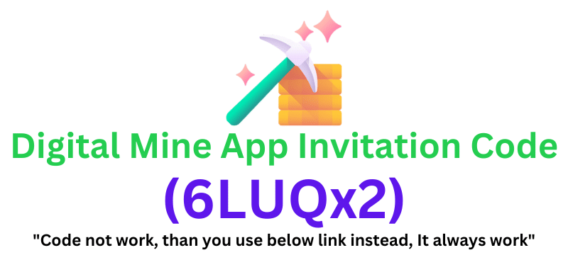 Digital Mine App Invitation Code (6LUQx2) Get $30 Signup Bonus