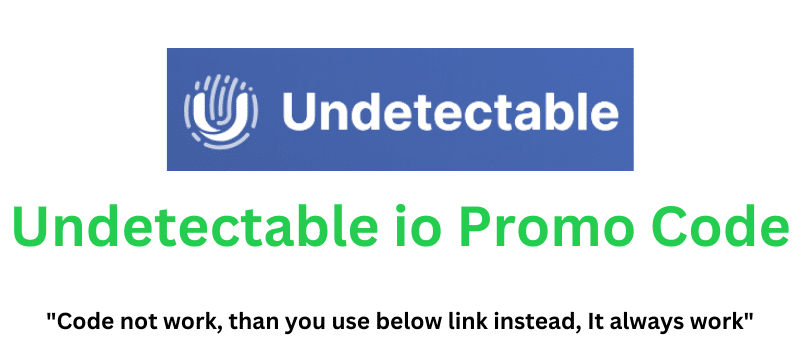 Undetectable io Promo Code (Use Referral Link) Get Up To 70% Off!