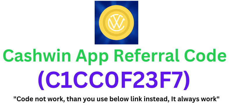 Cashwin App Referral Code (C1CC0F23F7) Get ₹150 As a Signup Bonus.