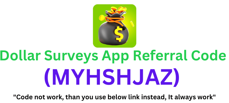 Dollar Surveys App Referral Code (MYHSHJAZ) Get $10 Signup Bonus