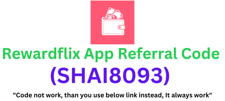 Rewardflix App Referral Code (SHAI8093) Get ₹100 Signup Bonus