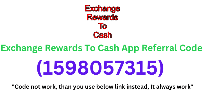 Exchange Rewards To Cash App Referral Code (1598057315) Get ₹60 Signup Bonus