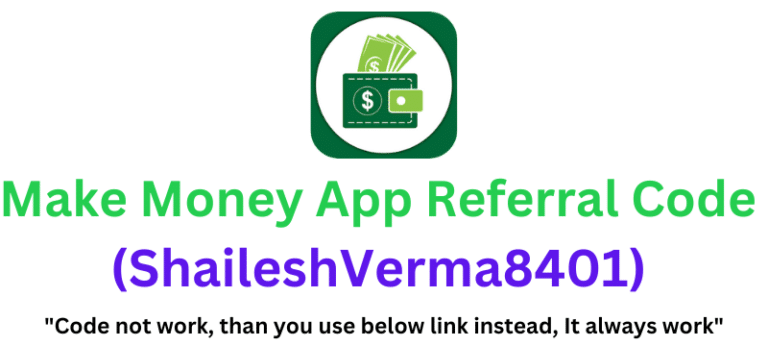 Make Money App Referral Code (ShaileshVerma840) Get ₹200 Signup Bonus.