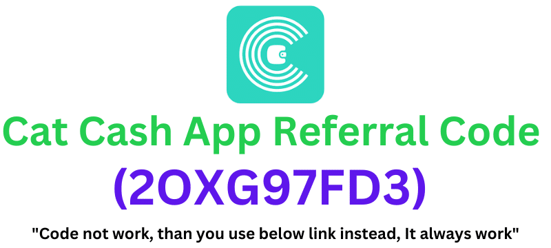 Cat Cash App Referral Code (2OXG97FD3) Get Rs.100 Signup Bonus