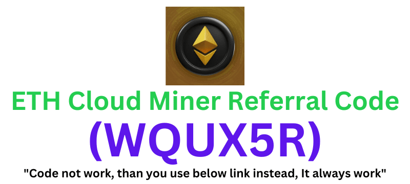 ETH Cloud Miner Referral Code (WQUX5R) Get $80 As a Signup Bonus!