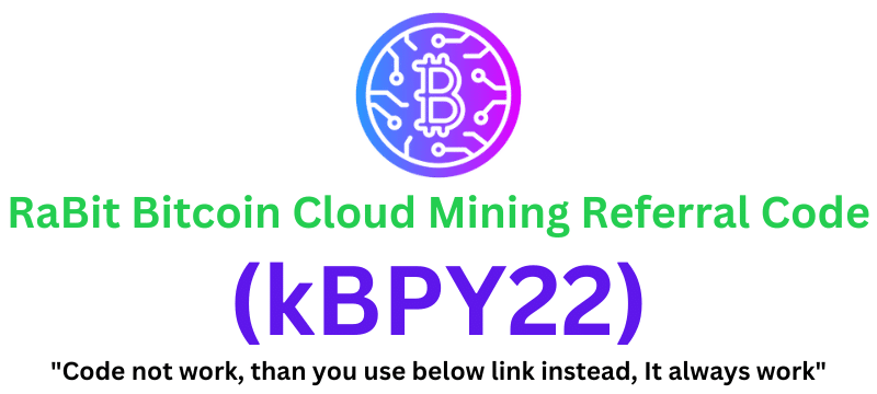 RaBit Bitcoin Cloud Mining Referral Code (kBPY22) Get $30 Signup Bonus.