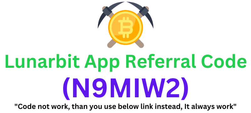 Lunarbit App Referral Code (N9MIW2) Get $80 Signup Bonus