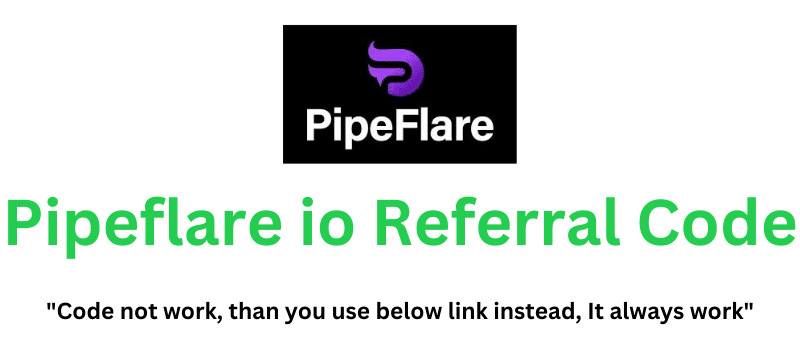 Pipeflare io Referral Code (Use Referral Link) Get $50 As a Signup Bonus!