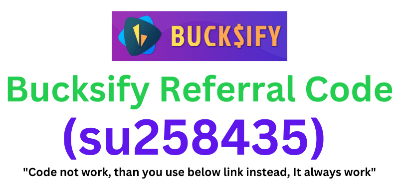 Bucksify Referral Code (su258435) Get $30 Signup Bonus!