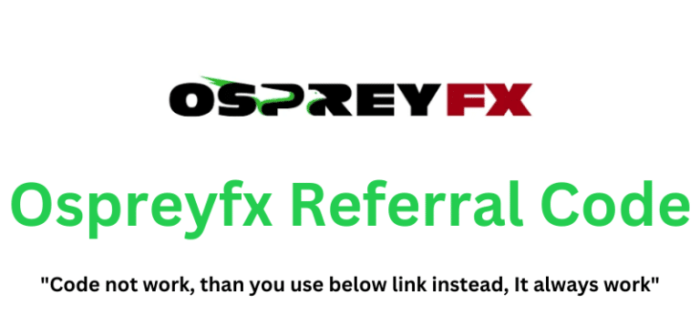 Ospreyfx Referral Code (Use Referral Link) Get $100 As a Signup Bonus!