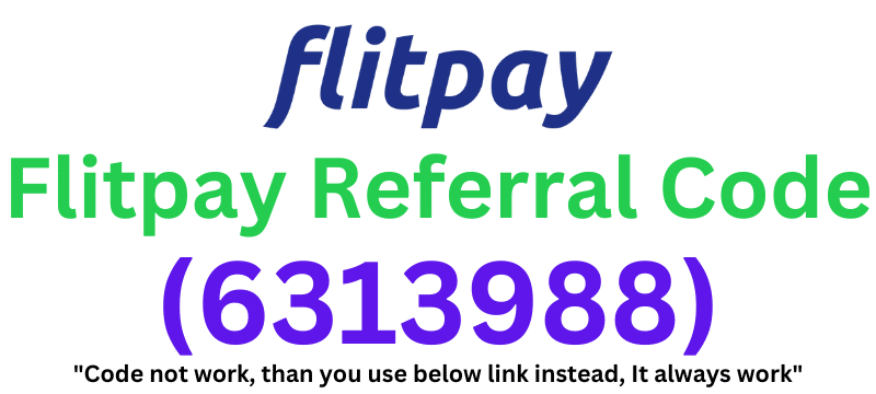 Flitpay Referral Code (6313988) Get Up To ₹2000 Signup Bonus.
