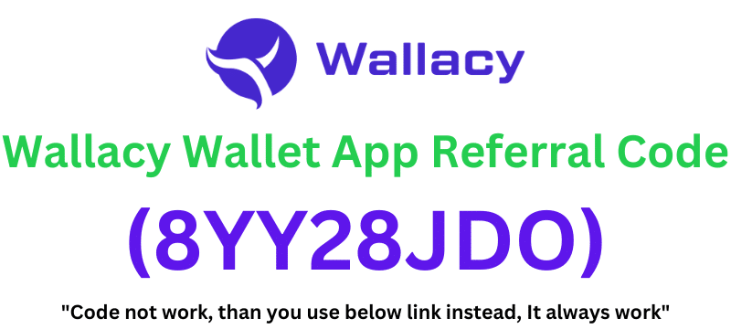 Wallacy Wallet App Referral Code (8YY28JDO) Get $100 Signup Bonus