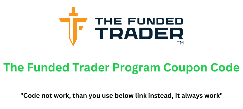 The Funded Trader Program Coupon Code (TFTTrader9865972) Get 5% Off