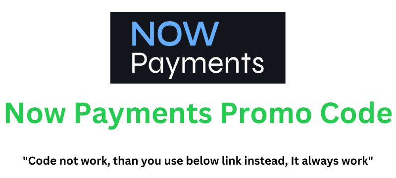 Now Payments Promo Code (Use Referral Link) Flat 60% Off
