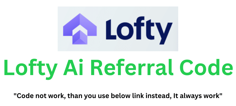 Lofty Ai Referral Code (Use Referral Link) Get $100 As a Signup Bonus!