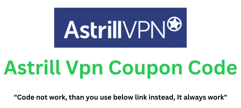 Astrill Vpn Coupon Code (Use Referral Link) Get Up To 60% Off!