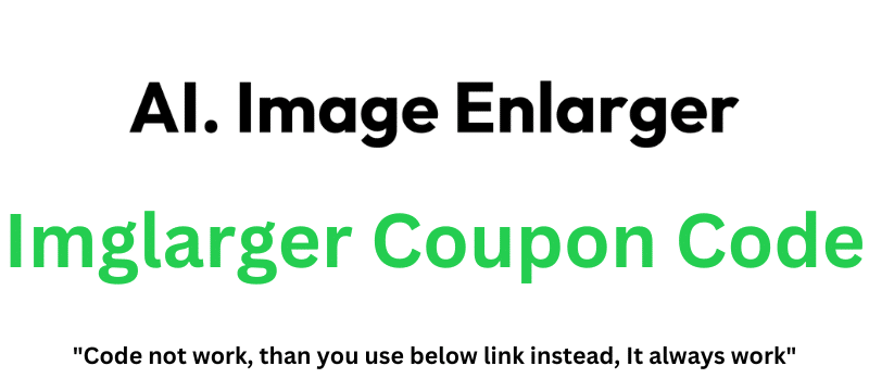 Imglarger Coupon Code | Get Up To 40% Discount!