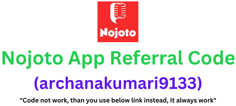 Nojoto App Referral Code (archanakumari9133) Get ₹100 Signup Bonus!