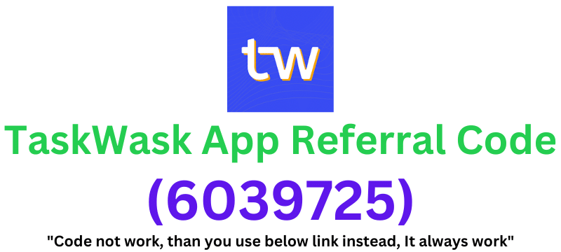 TaskWask App Referral Code (6039725) Get 500 Points As a Signup Bonus!