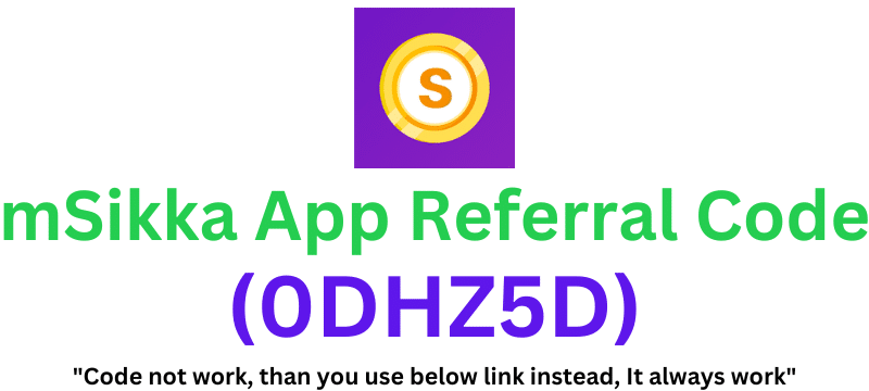 mSikka App Referral Code (0DHZ5D) Get ₹50 Signup Bonus!