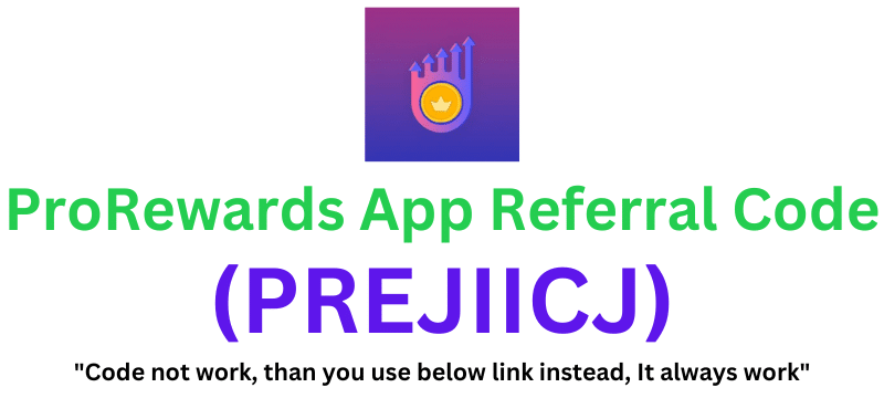 ProRewards App Referral Code (PREJIICJ) Get ₹50 Signup Bonus!