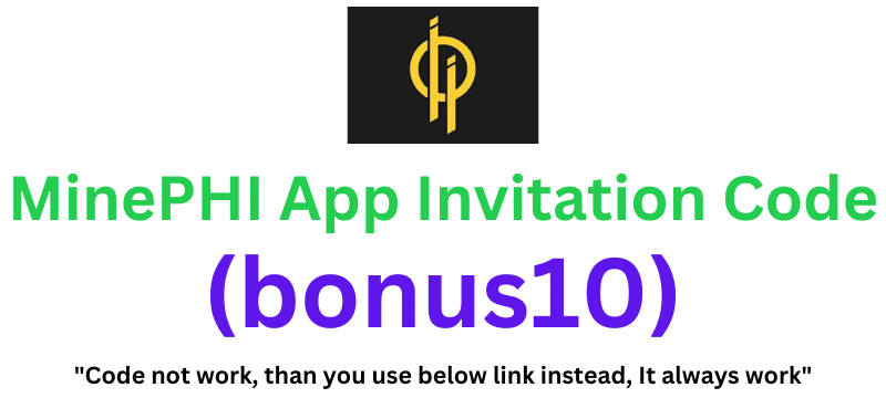 MinePHI App Invitation Code (bonus10) Get $10 As a Signup Bonus!