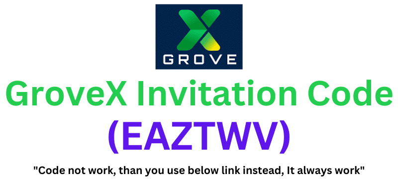 GroveX Invitation Code (EAZTWV) Get 15% Off On Trading!