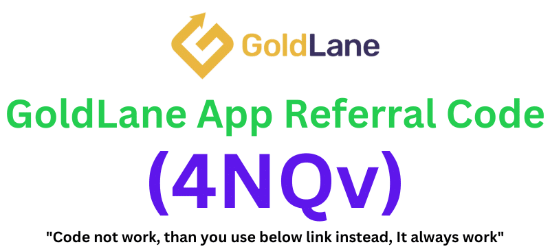 GoldLane App Referral Code (4NQv) Get ₹100 Signup Bonus!