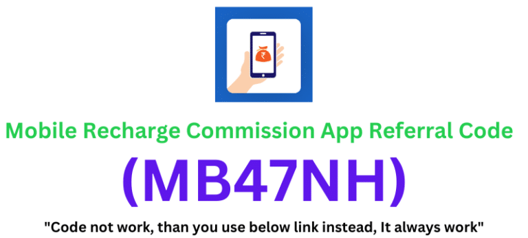 Mobile Recharge Commission App Referral Code (MB47NH) Get ₹25 As a Signup Bonus!