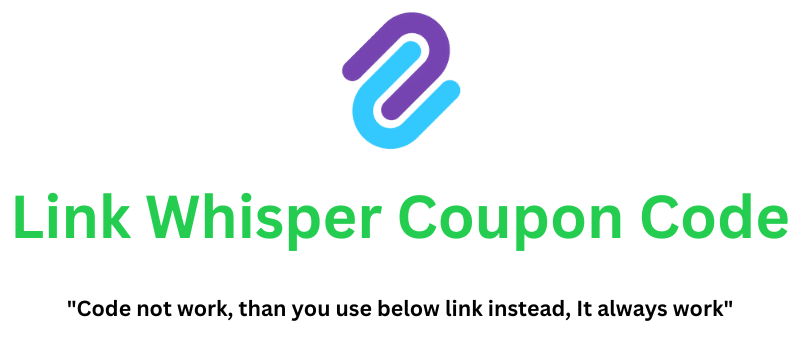 Link Whisper Coupon Code | Instant $10 Discount!