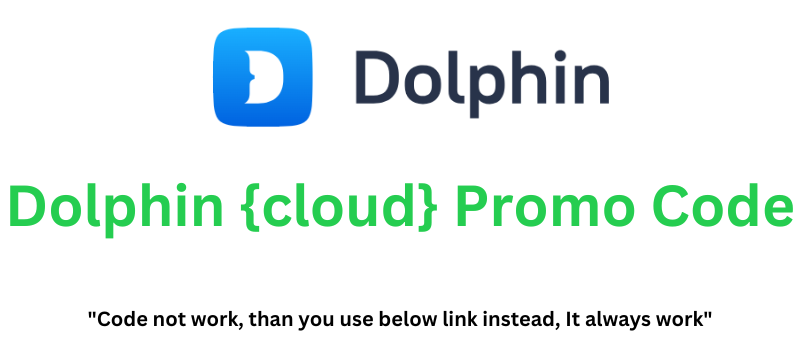 Dolphin {cloud} Promo Code | Claim 30% Extra Off!