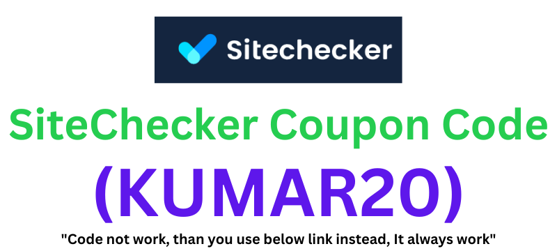 SiteChecker Coupon Code (KUMAR20) || Get 20% off on Subscription!