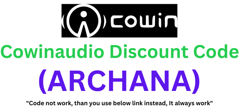 Cowinaudio Discount Code (ARCHANA) Get 10% Off On Purchase!