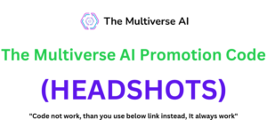 The Multiverse AI Promotion Code (HEADSHOTS) Get 10% Off On Purchase!