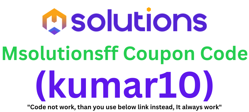 Msolutionsff Coupon Code (kumar10) Grab 10% Instant Discount!