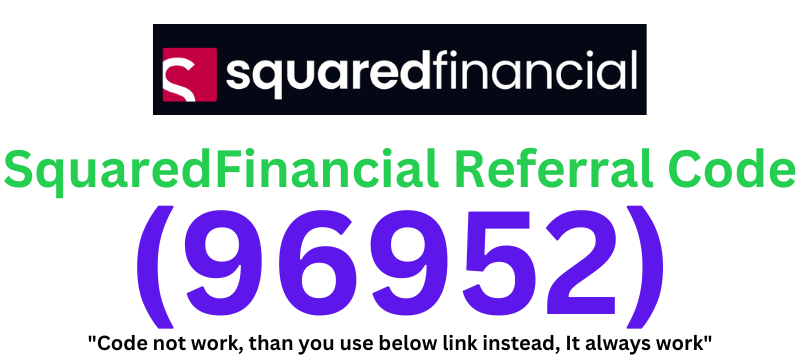 SquaredFinancial Referral Code (96952) Get 10% Discount On Trading!