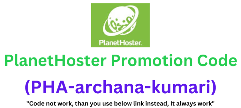 PlanetHoster Promotion Code (PHA-archana-kumari) Claim 5% Discount On Purchase!